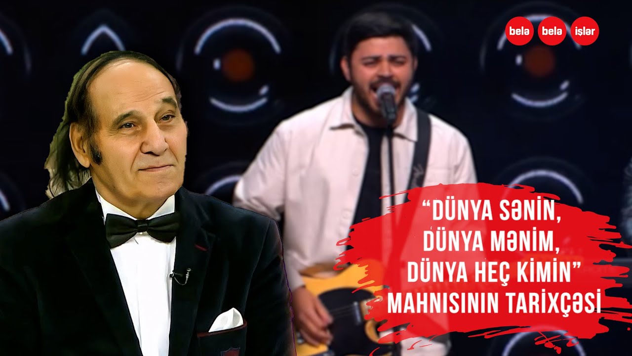 “Dünya sənin, dünya mənim, dünya heç kimin” mahnısının tarixi...