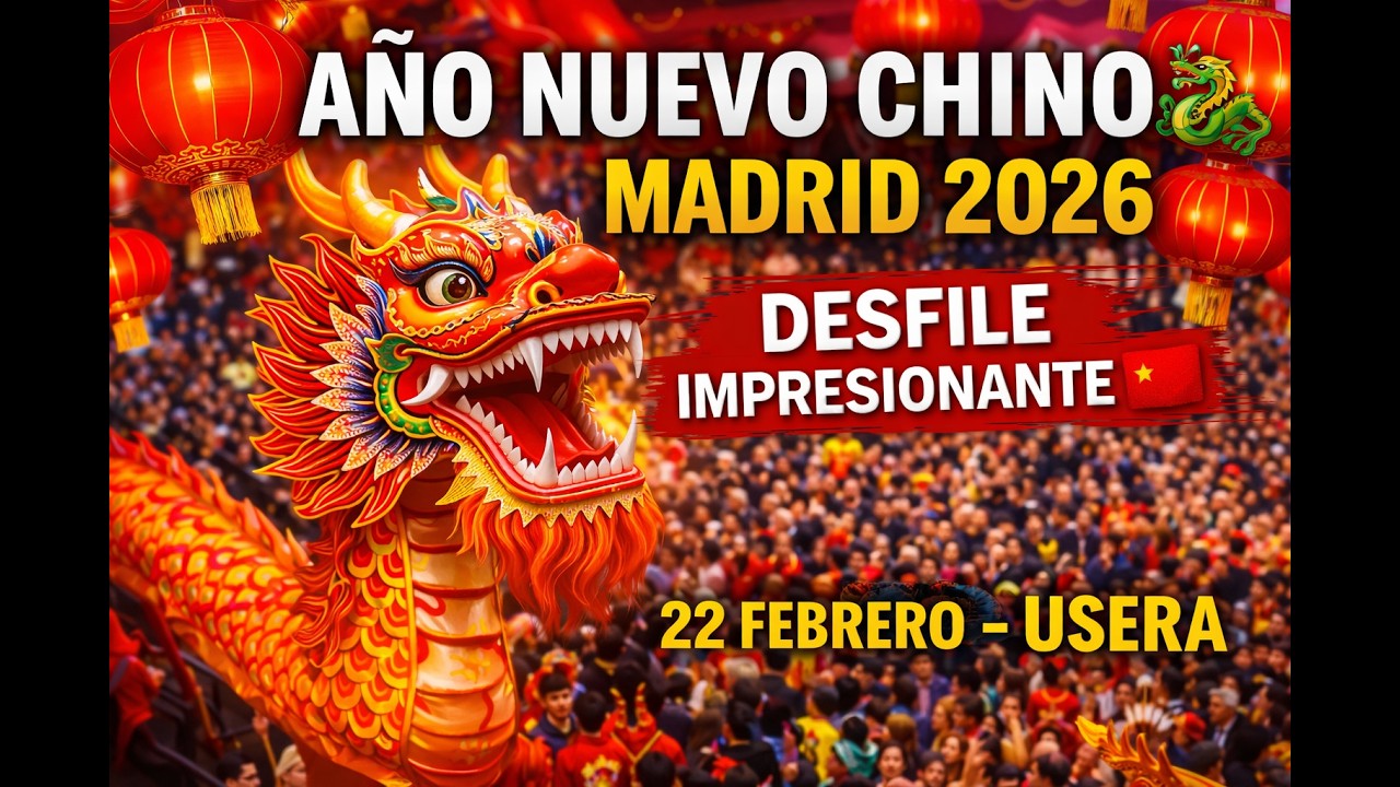Desfile Año Nuevo Chino 2026. Madrid (22 de Febrero)