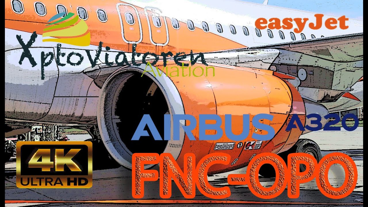 Easyjet | Economy | A320-214 | Funchal (Madeira) to Oporto | 4K Ultra HD