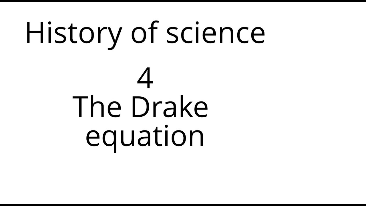 History of science 4: The Drake equation