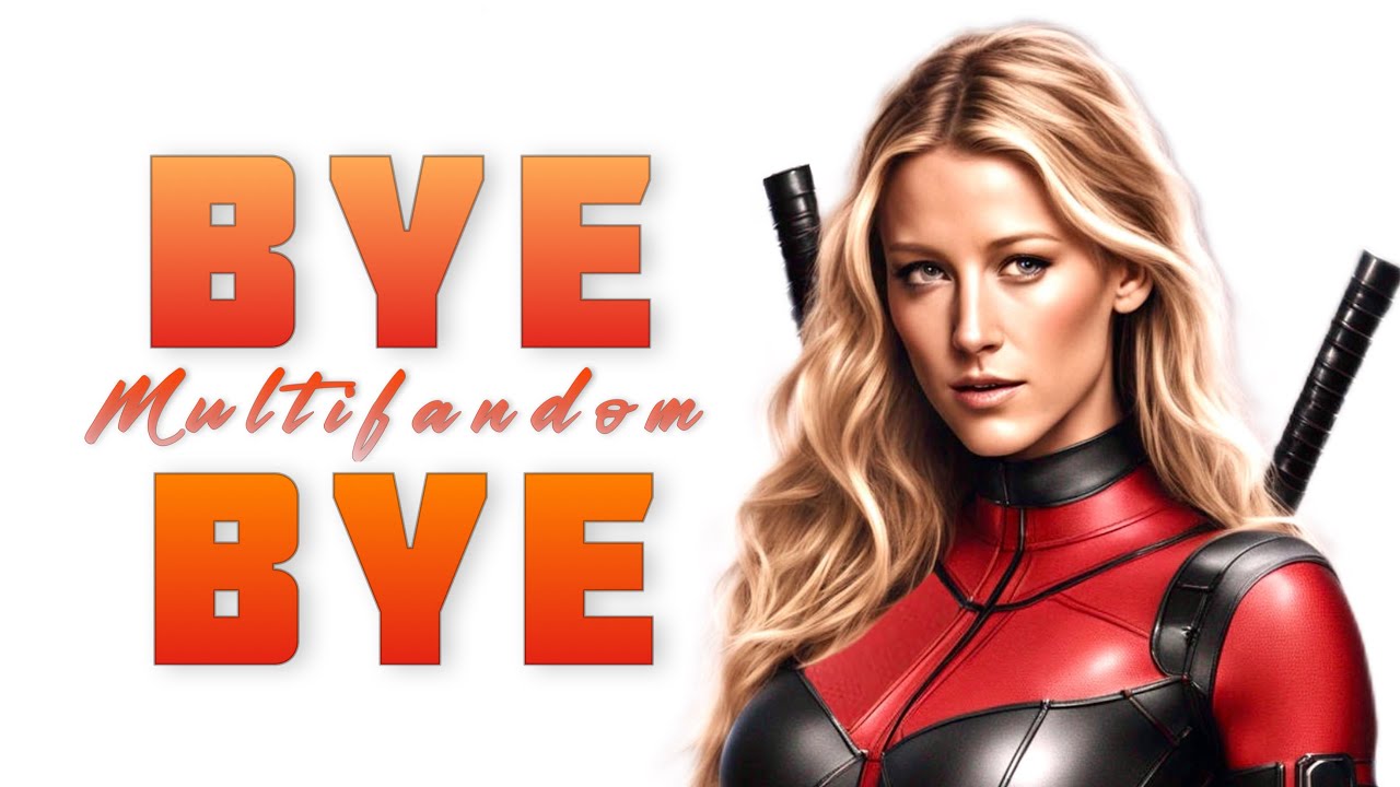 Bye Bye Bye (Vol. 2) : Multifandom ​⁠@OfficialNSYNC  (Official Song from Deadpool And Wolverine)
