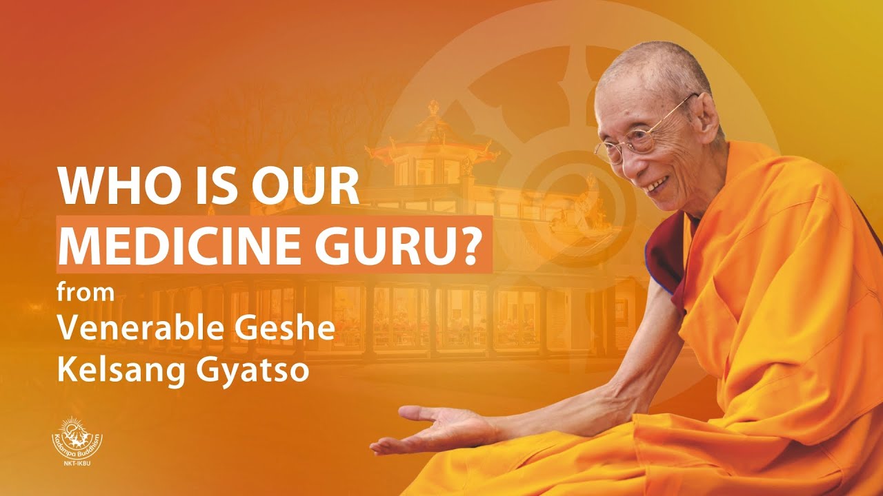 WHO IS OUR MEDICINE GURU?  - Venerable Geshe Kelsang Gyatso