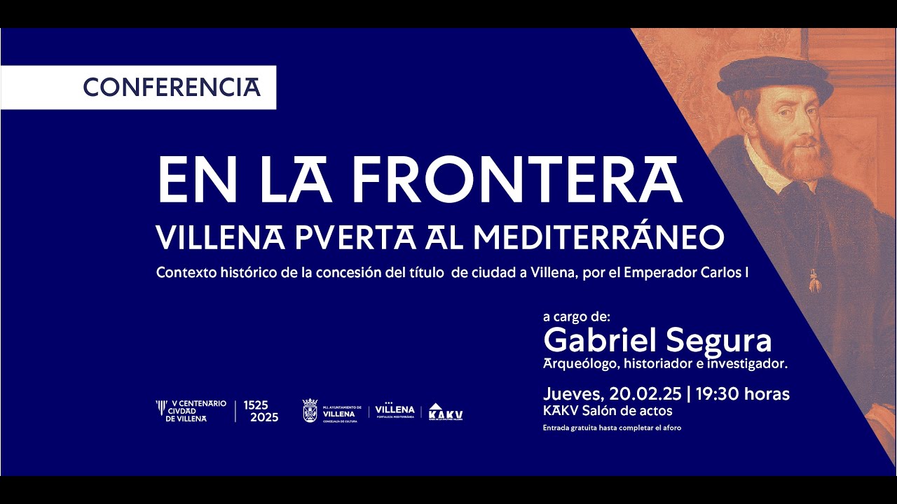 CONFERENCIA: En la frontera. Villena puerta la Mediterráneo. Gabriel Segura