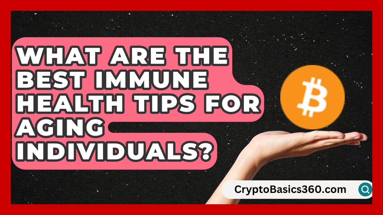 What Are the Best Immune Health Tips for Aging Individuals? | All About the Immune System News