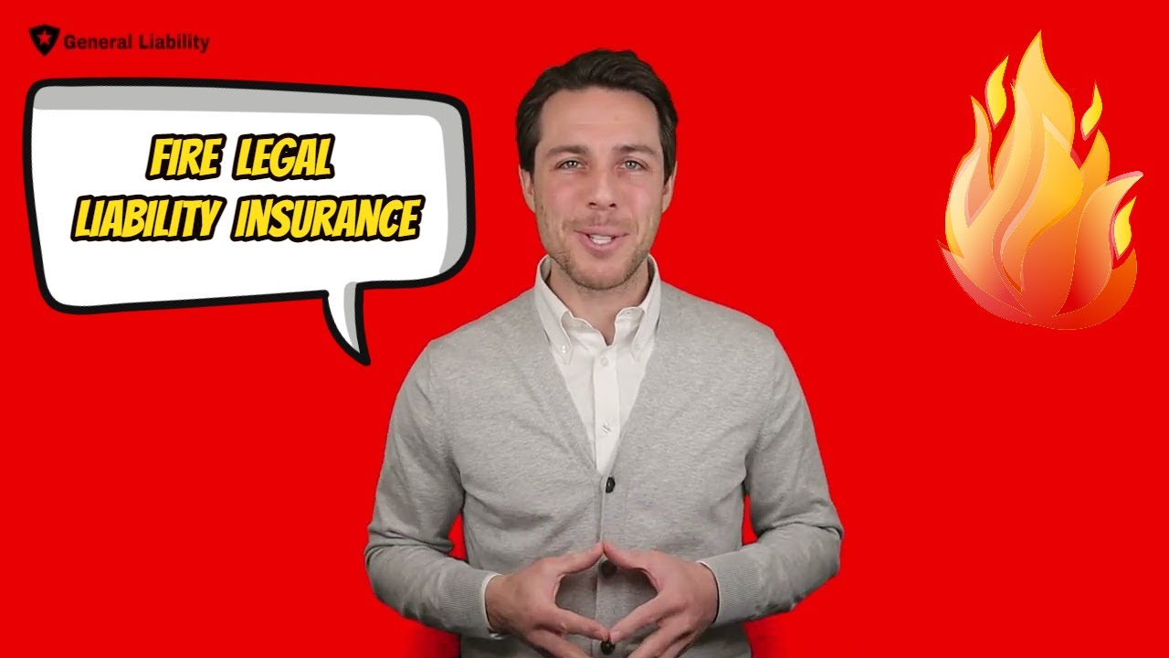 What Is Fire Legal Liability Insurance?