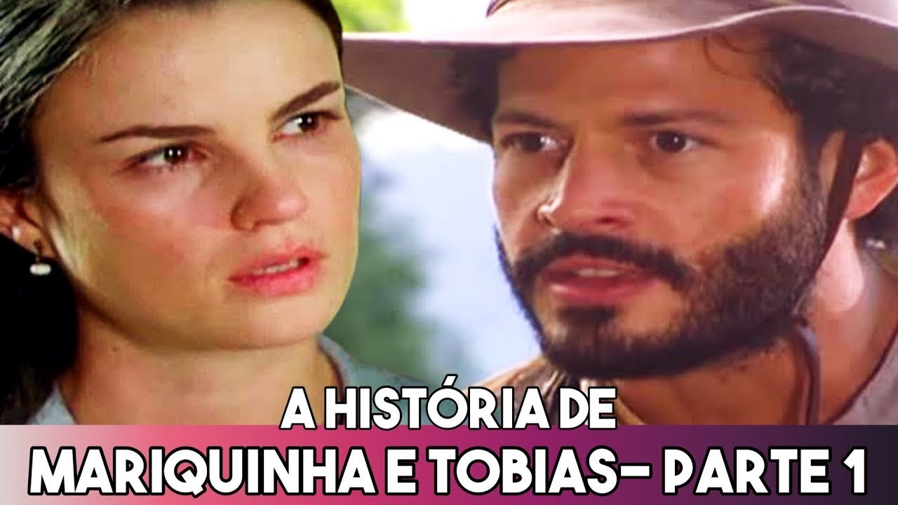 A HISTÓRIA DE MARIQUINHA E TOBIAS - PARTE 1