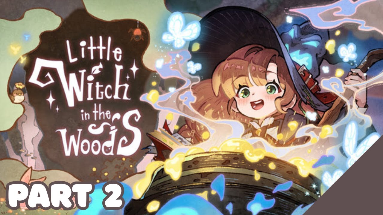 LITTLE WITCH IN THE WOODS 🖤 | COZY GAMEPLAY - PART 2 NO COMMENTARY