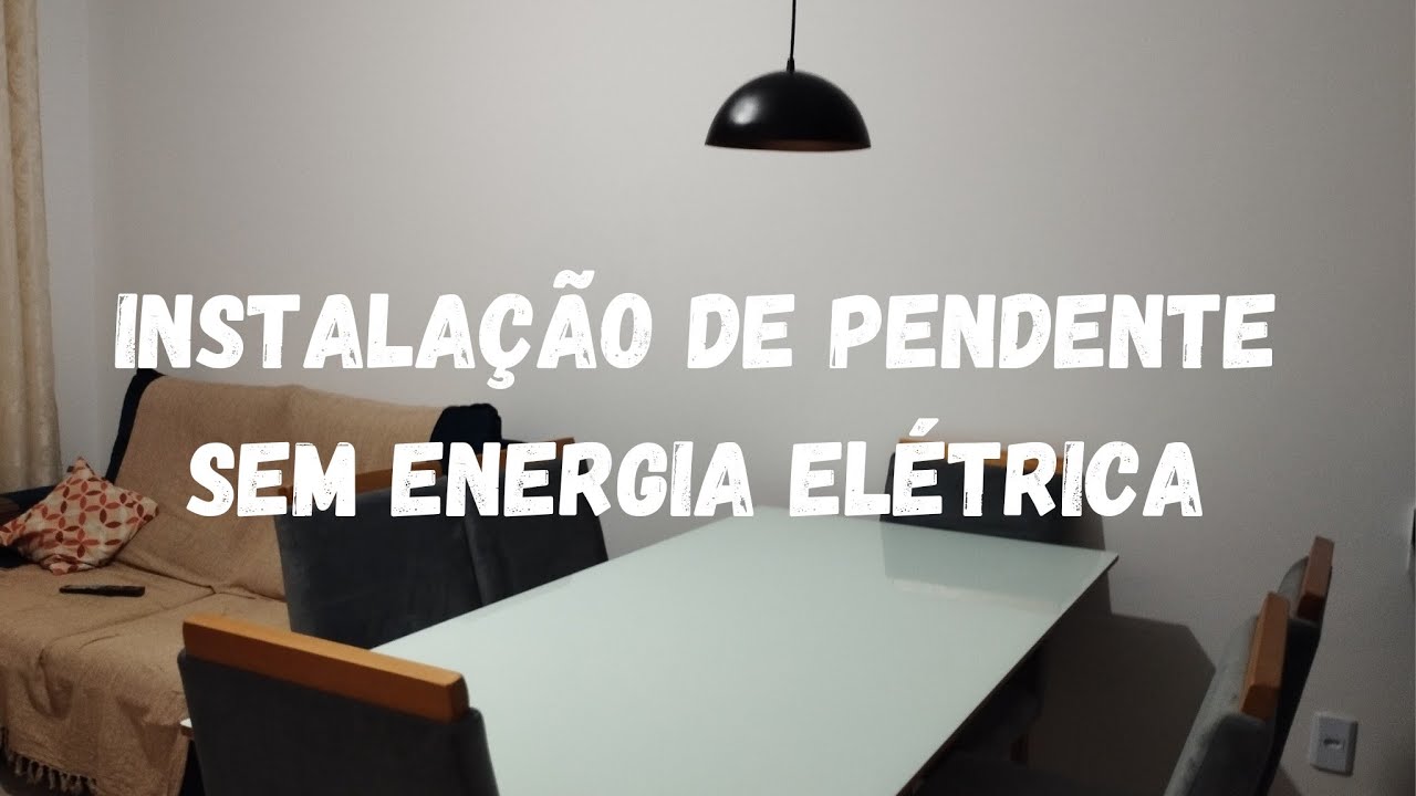 Instalação de pendente/luminária sem energia elétrica.