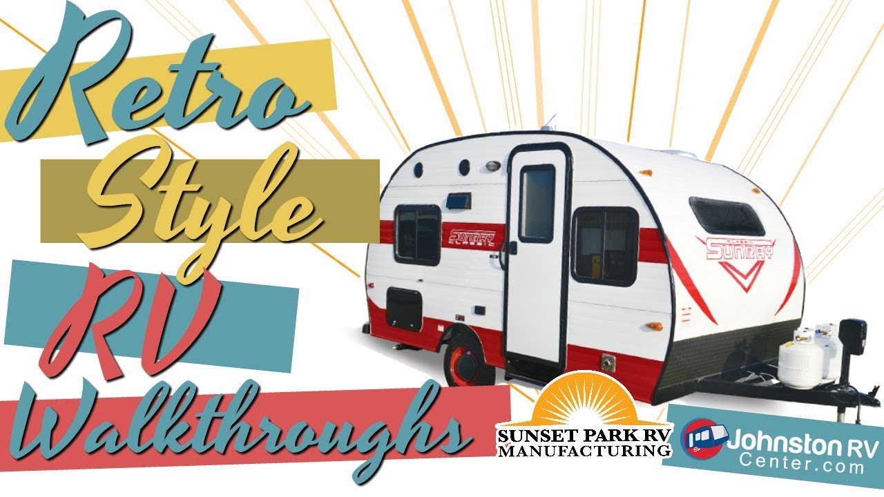 Retro Style RV Walkthroughs featuring Sunset Park RV Manufacturing