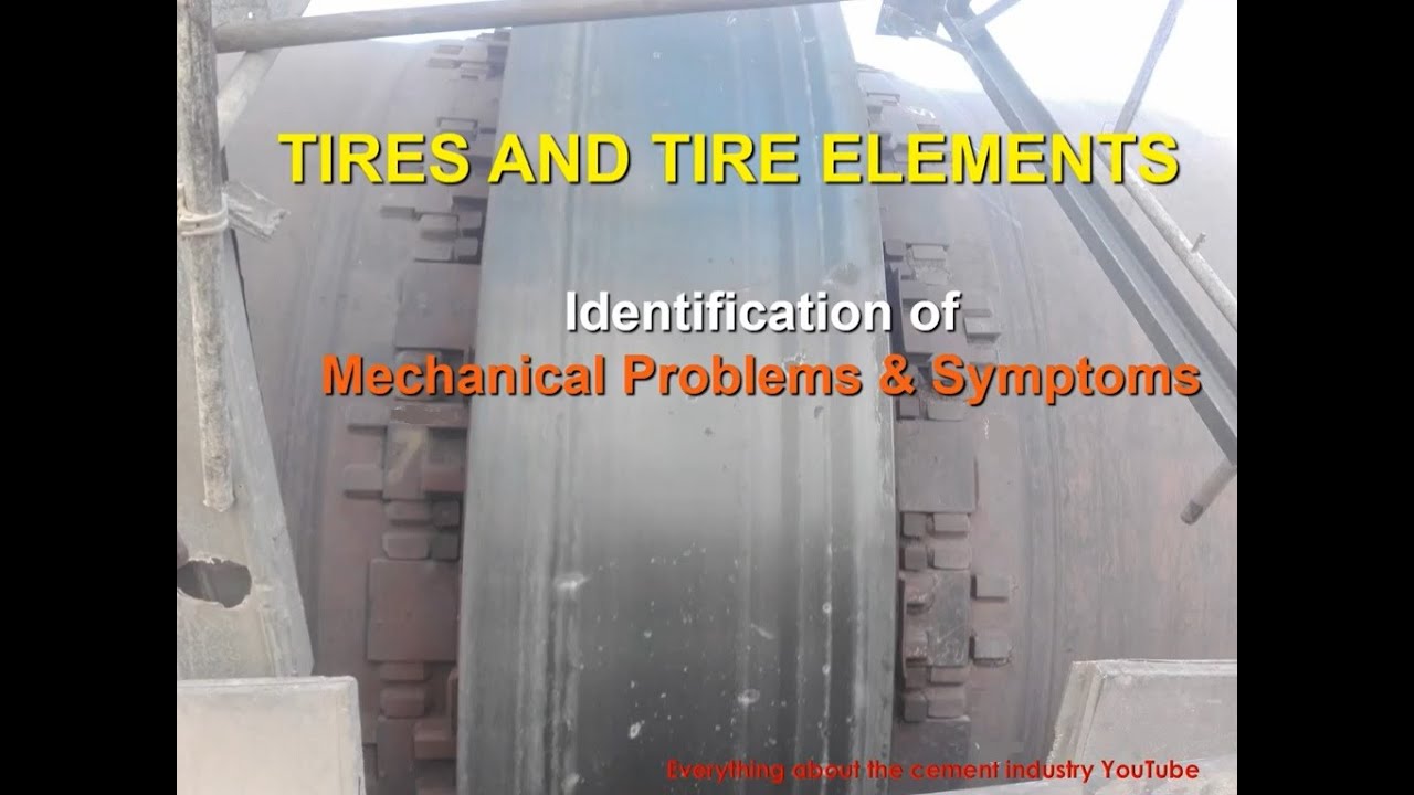 Kiln Tires and Tire Elements Identification of the Mechanical Problems_ Symptoms at Cement Industrie
