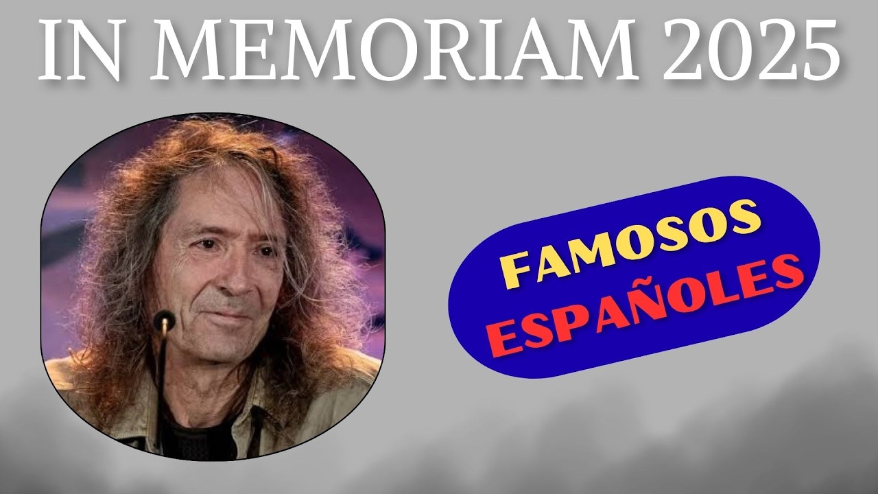 ¿Qué Famosos Españoles HAN FALLECIDO EN 2025?