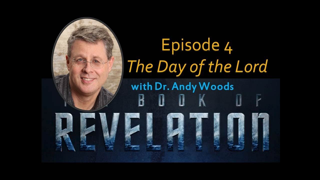 Revelation Episode 4. The Day of the Lord