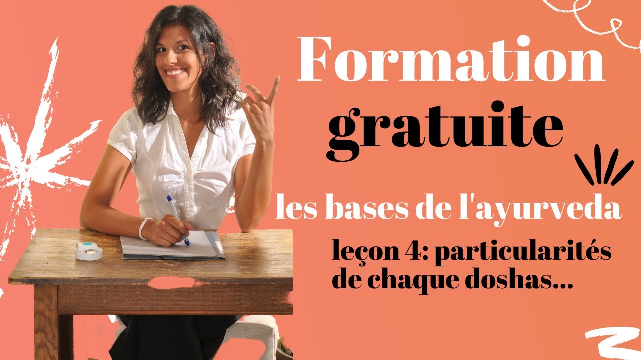 Les bases de l'ayurveda leçon 4 - les particularités des doshas - formation offerte