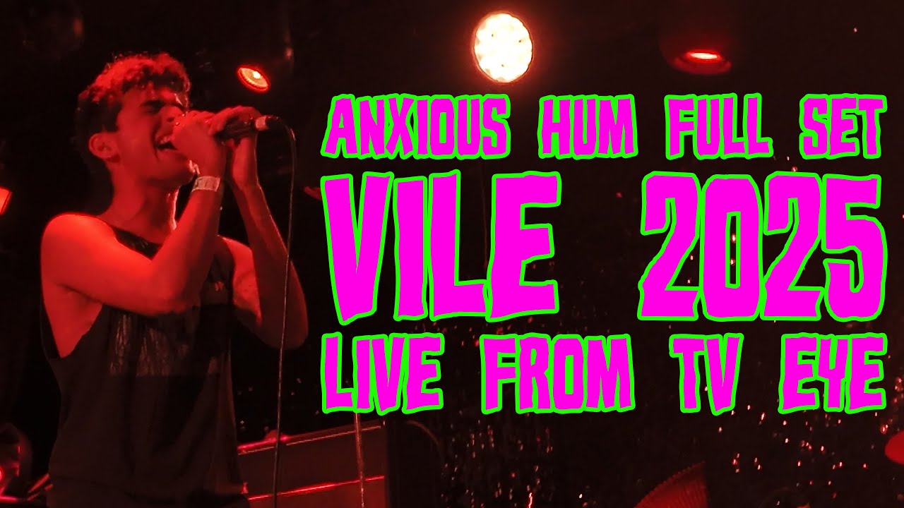 VILE 2025: Anxious Hum's full set live from TV EYE