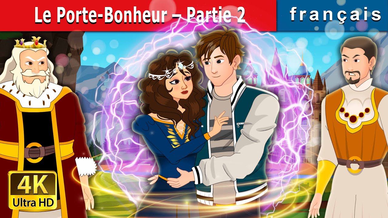 Le Porte-Bonheur – Partie 2 | The Charmed Life - Part 2 in French | Contes De Fées Français