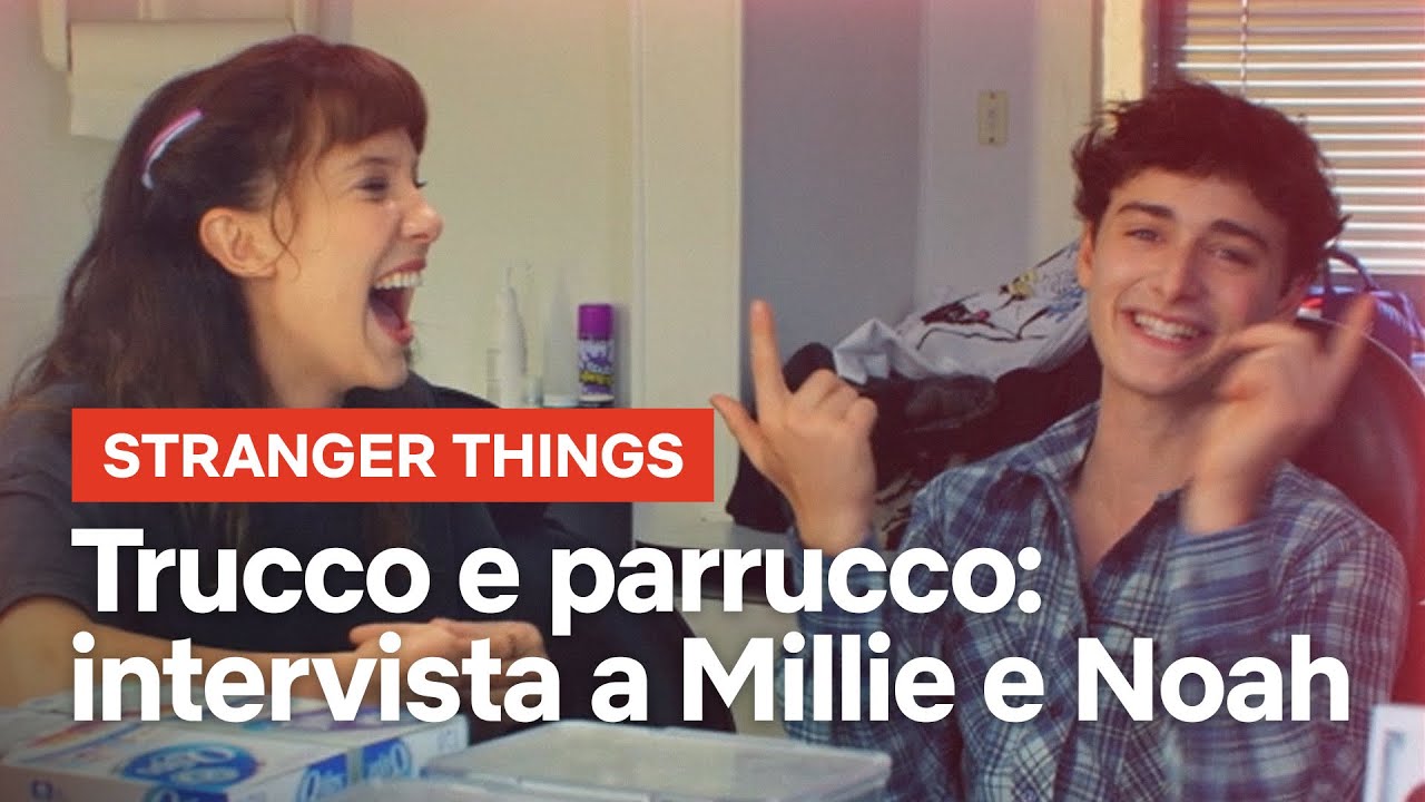 Trucco e parrucco: intervista a Millie Bobby Brown e Noah Schnapp | Stranger Things | Netflix Italia