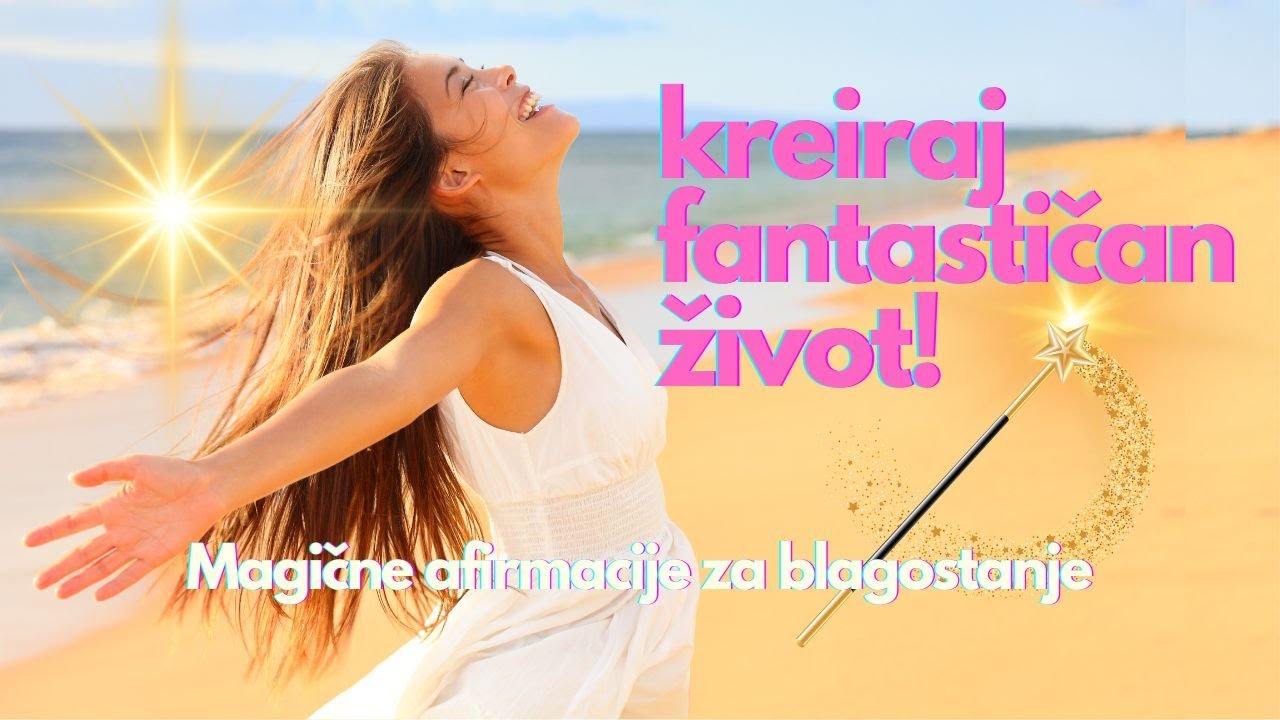 💫🌈Kreirajte fantastičan život!🌠👩‍❤️‍💋‍👨💸Ove afirmacije su magične!✨🤍🍀Pažnja: Veoma moćno!🌟