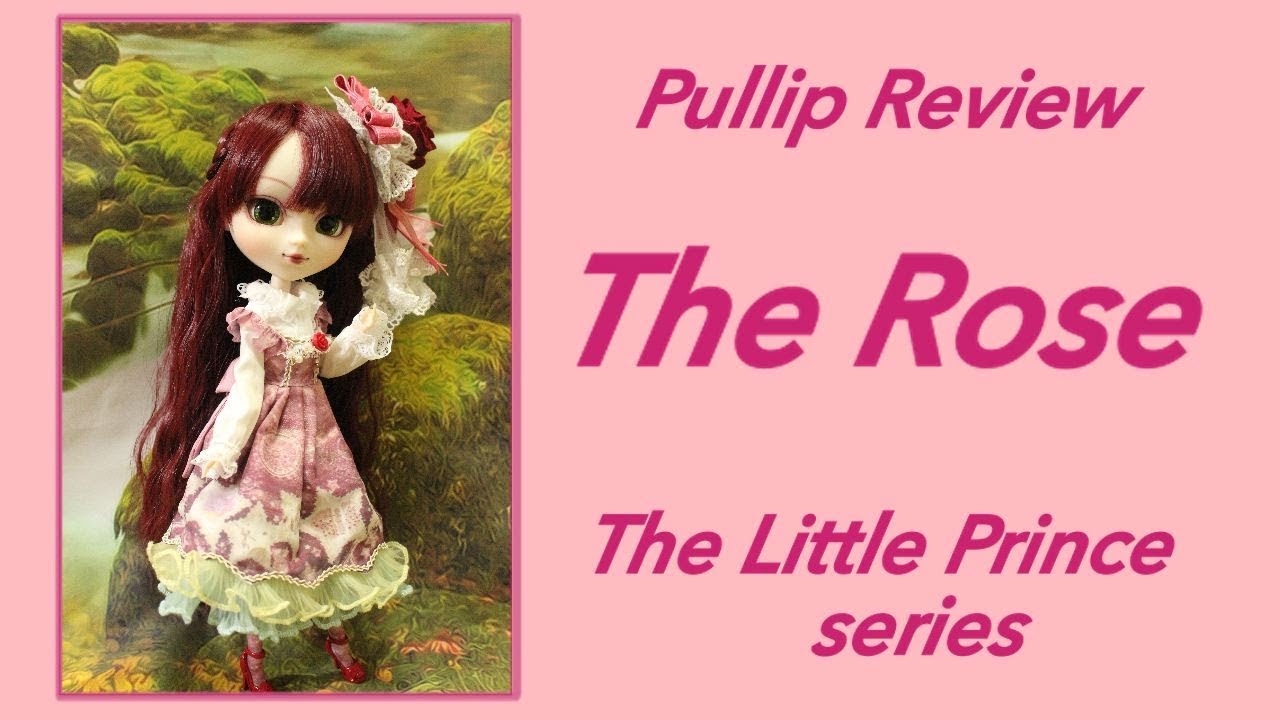 Pullip Doll Review: The Rose The Little Prince Series