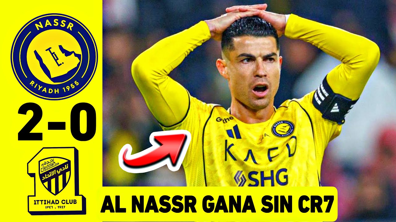 AL NASSR 2-0 AL ITTIHAD RESUMEN | CRISTIANO RONALDO NO JUEGA PERO GANA AL NASSR LIGA SAUDI