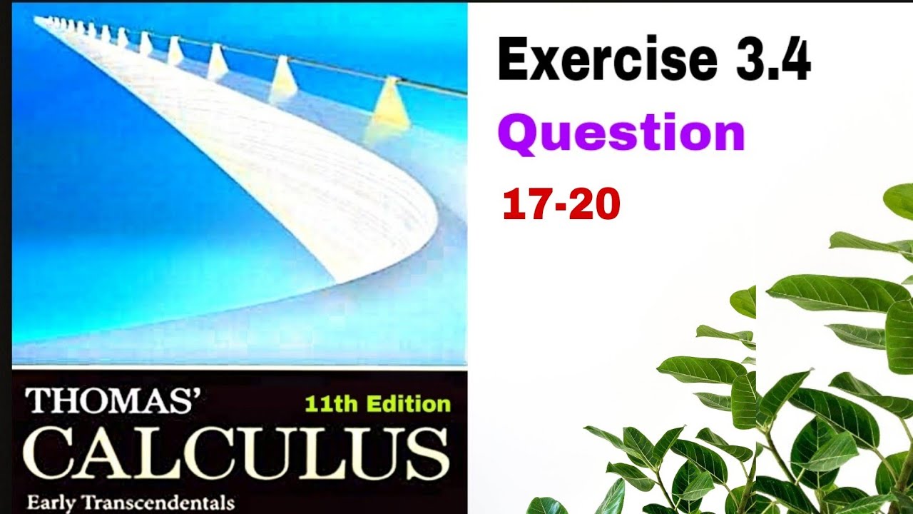 Thomas Calculus || Exercise 3.4 || Question 17-20 || Derivatives || Dl Calculus