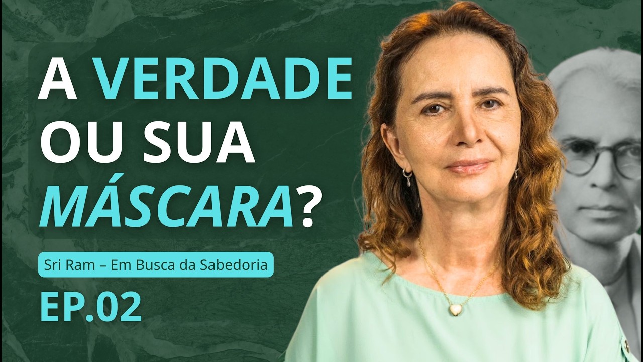 Cap. 2 - Como distinguir a verdade da ilus&atilde;o | Em Busca da Sabedoria - L&uacute;cia Helena Galv&atilde;o