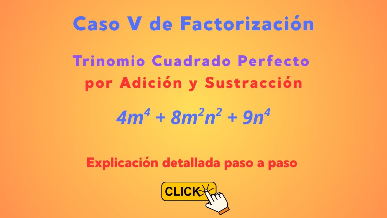 👉 Caso V de Factorización: Trinomio Cuadrado Perfecto por Adición y Sustracción