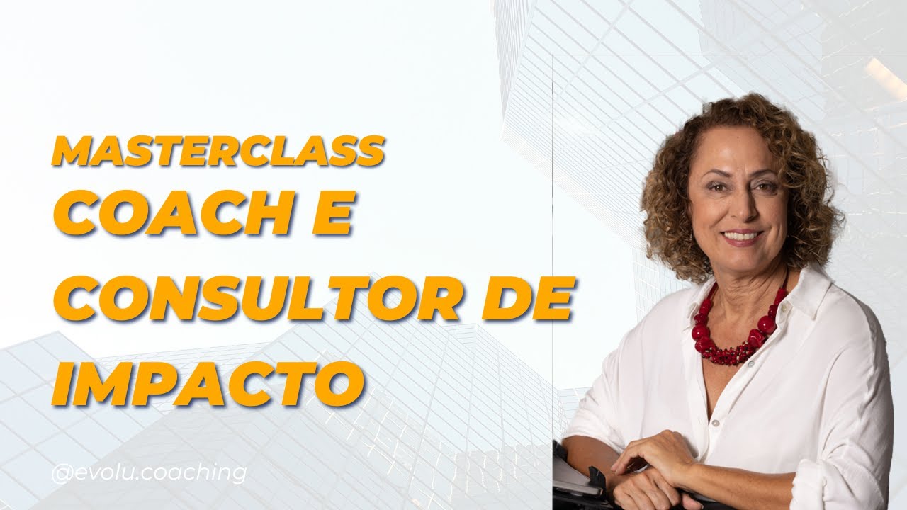 Masterclass Coach e Consultor de impacto