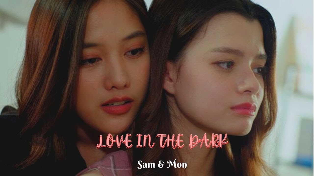 Sam & Mon | Love In The Dark | Gap The Series