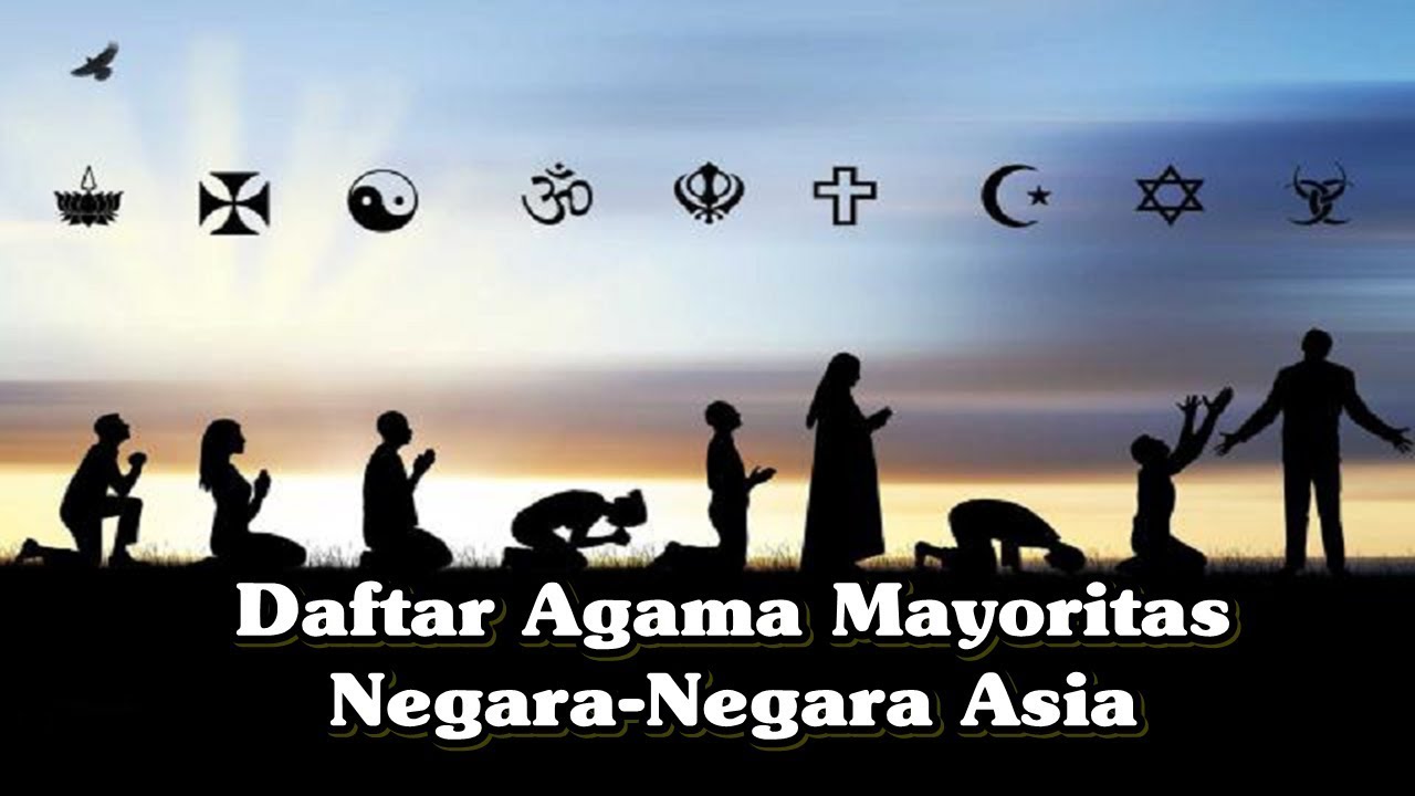 Daftar Agama Mayoritas di Negara-Negara Asia