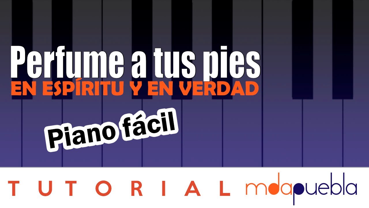 Perfume a tus pies - En espíritu y en verdad (Tutorial piano fácil, acordes, intro)