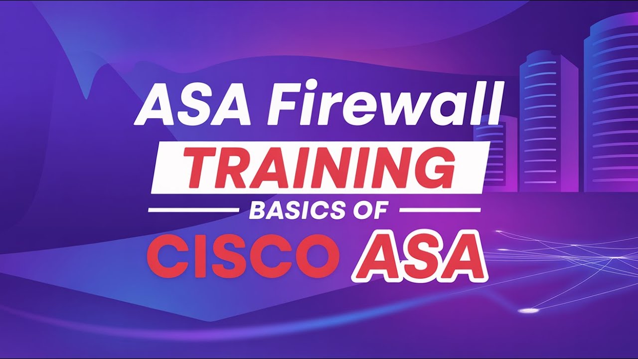 Cisco ASA FIREWALL MASTERY: Enterprise Network Security 2025