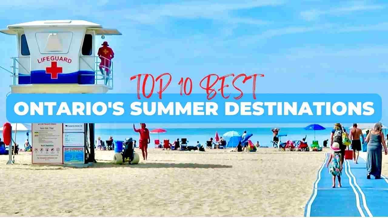 10 Best Places to Visit in Ontario Canada | Ontario Summer Day Trips