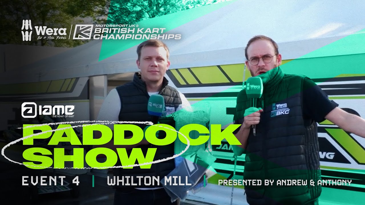 The Paddock Show | Event 4, Whilton Mill | Wera Tools British Kart Championships