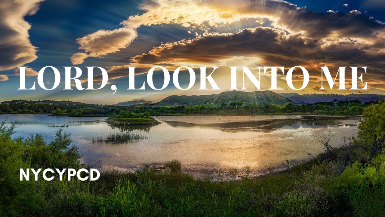 Lord, Look Into Me