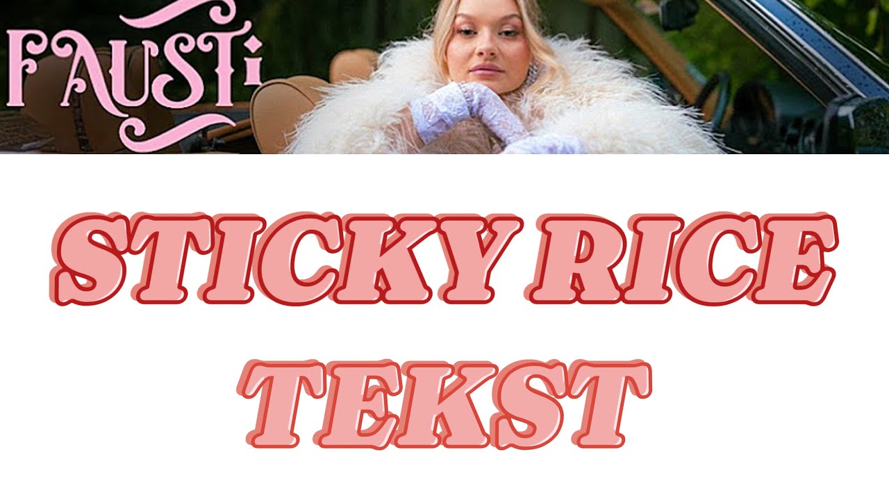 FAUSTI - STICKY RICE | TEKST