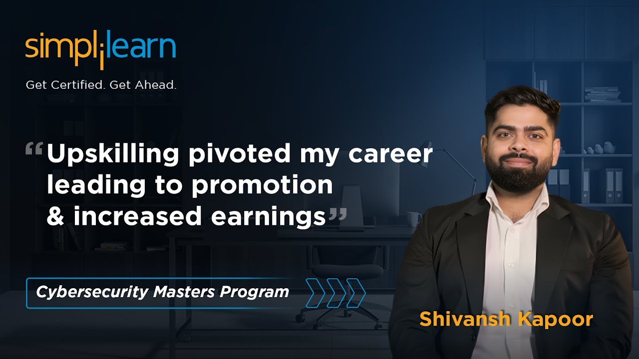 Simplilearn Reviews | Shivansh's Transition into Cybersecurity #GetCertifiedGetAhead