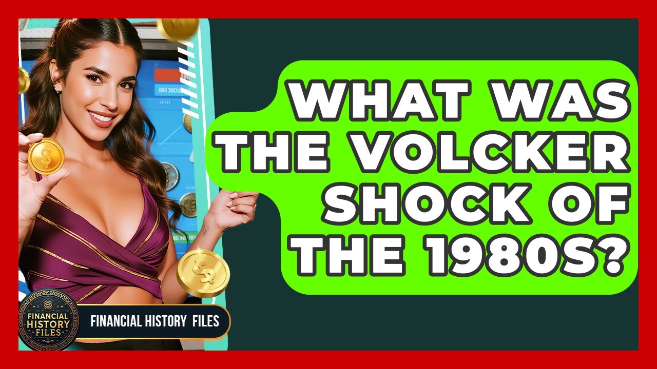 What Was The Volcker Shock Of The 1980s? - Financial History Files