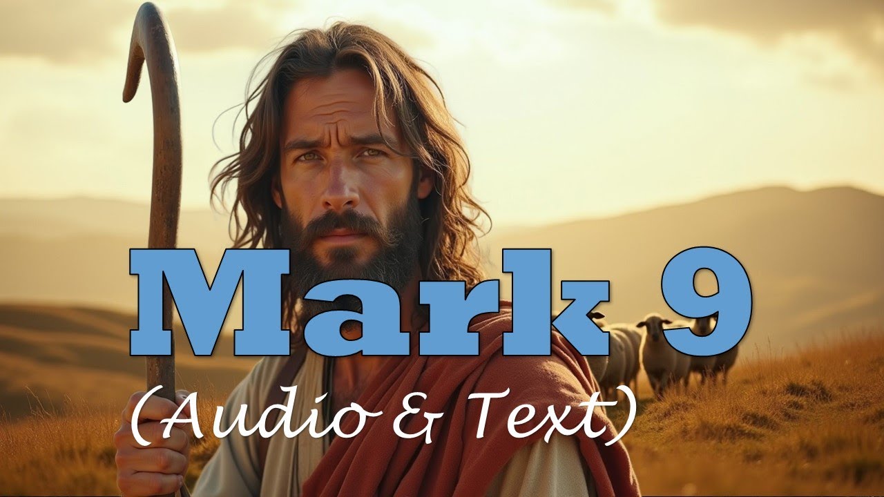 Mark 9 | KJV AUDIO BIBLE (With Text & Images)