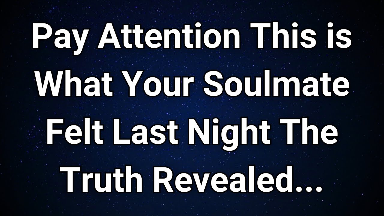 Angels say Last Night Changed Everything — Your Soulmate’s Feelings Revealed... | Angel Message