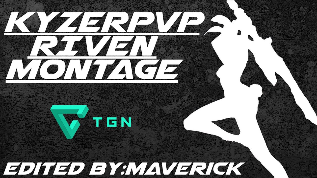 KyzerPvP-Riven Montage