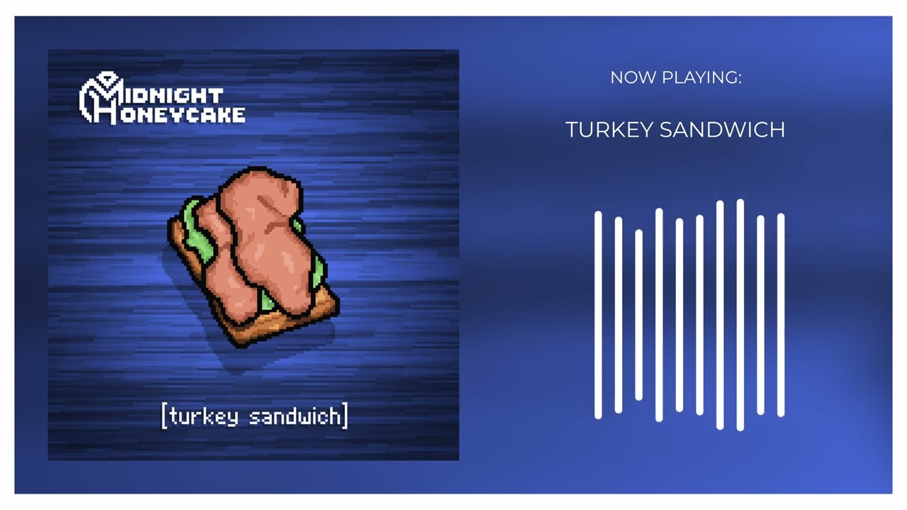Midnight Honeycake - Turkey Sandwich
