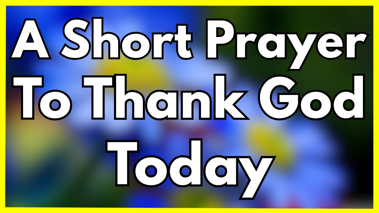 Powerful Short Prayer to Thank God Today 🙏