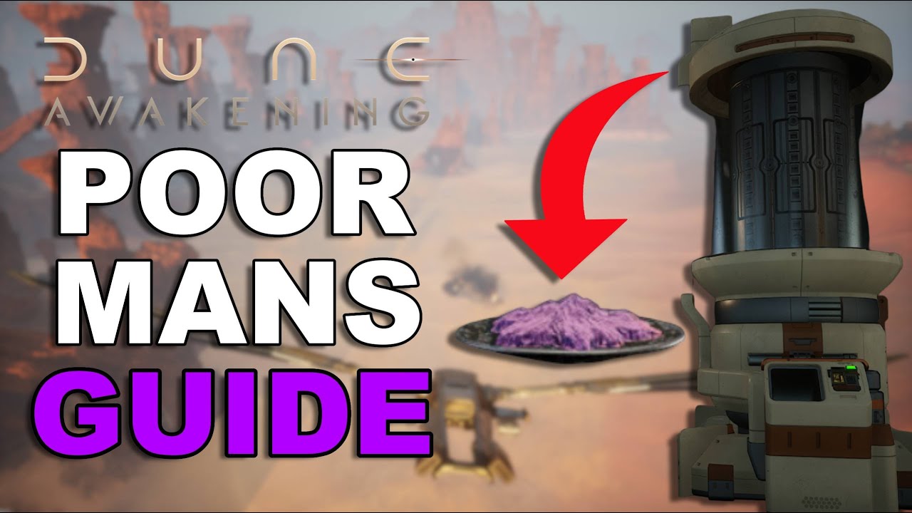 It's all just Sand! The Poor Mans Guide to SPICE! Dune Awakening Guide