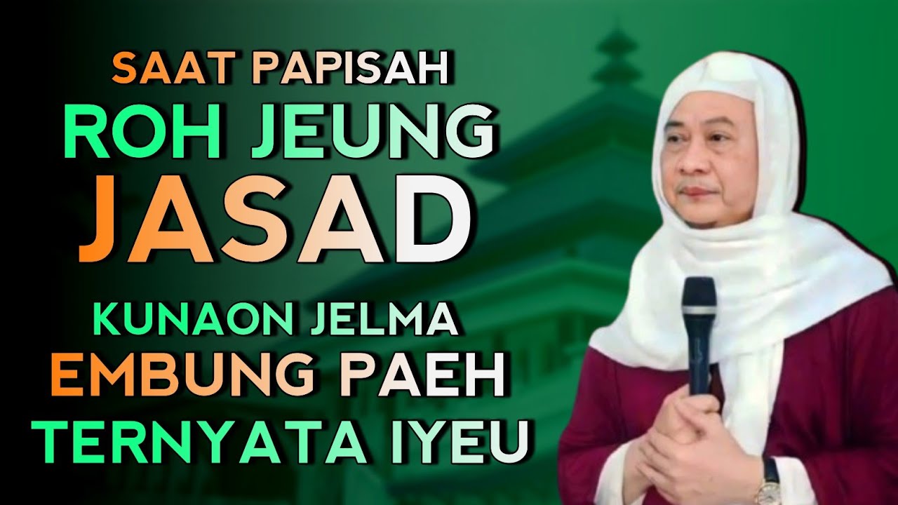 PAPISAH ROH JEUNG JASAD | ABUYA UCI CILONGOK