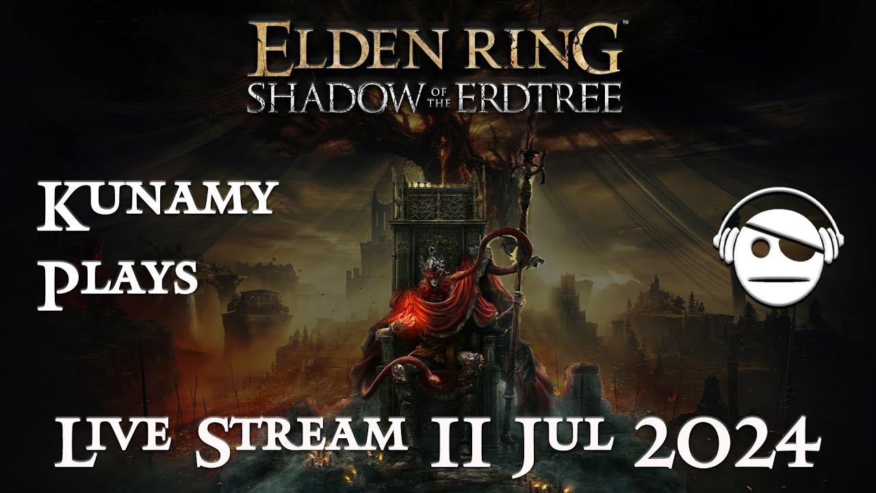 Elden Ring Shadow of the Erdtree | Ep. 018 | 11 JUL 2024 | Kunamy Plays