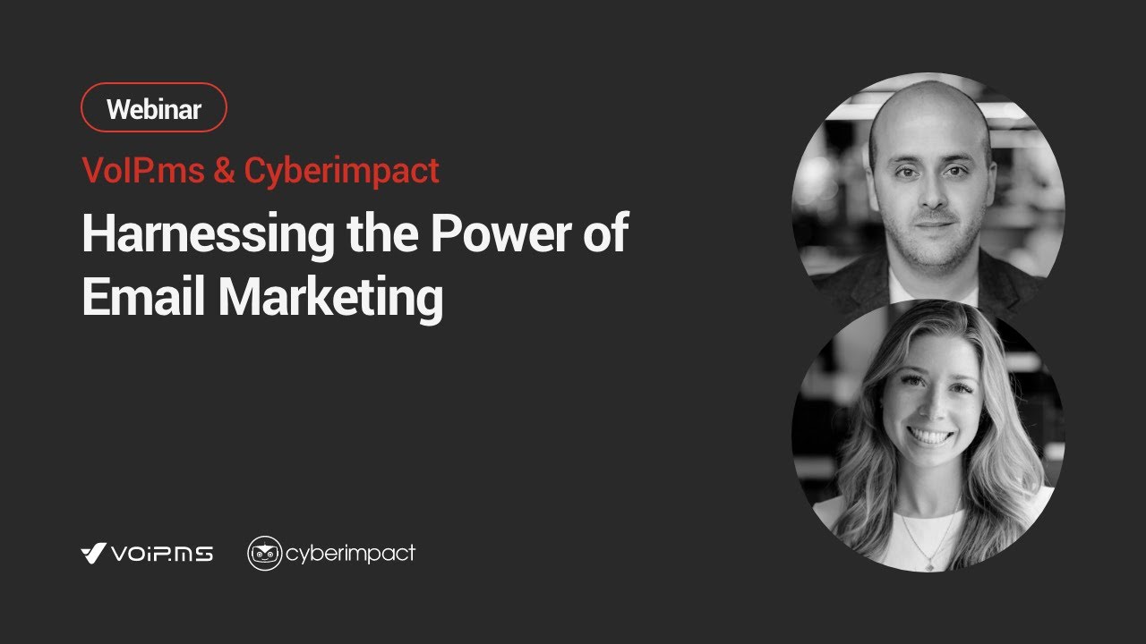 CyberImpact & VoIP.ms Webinar: Harnessing the Power of Email Marketing (In French)