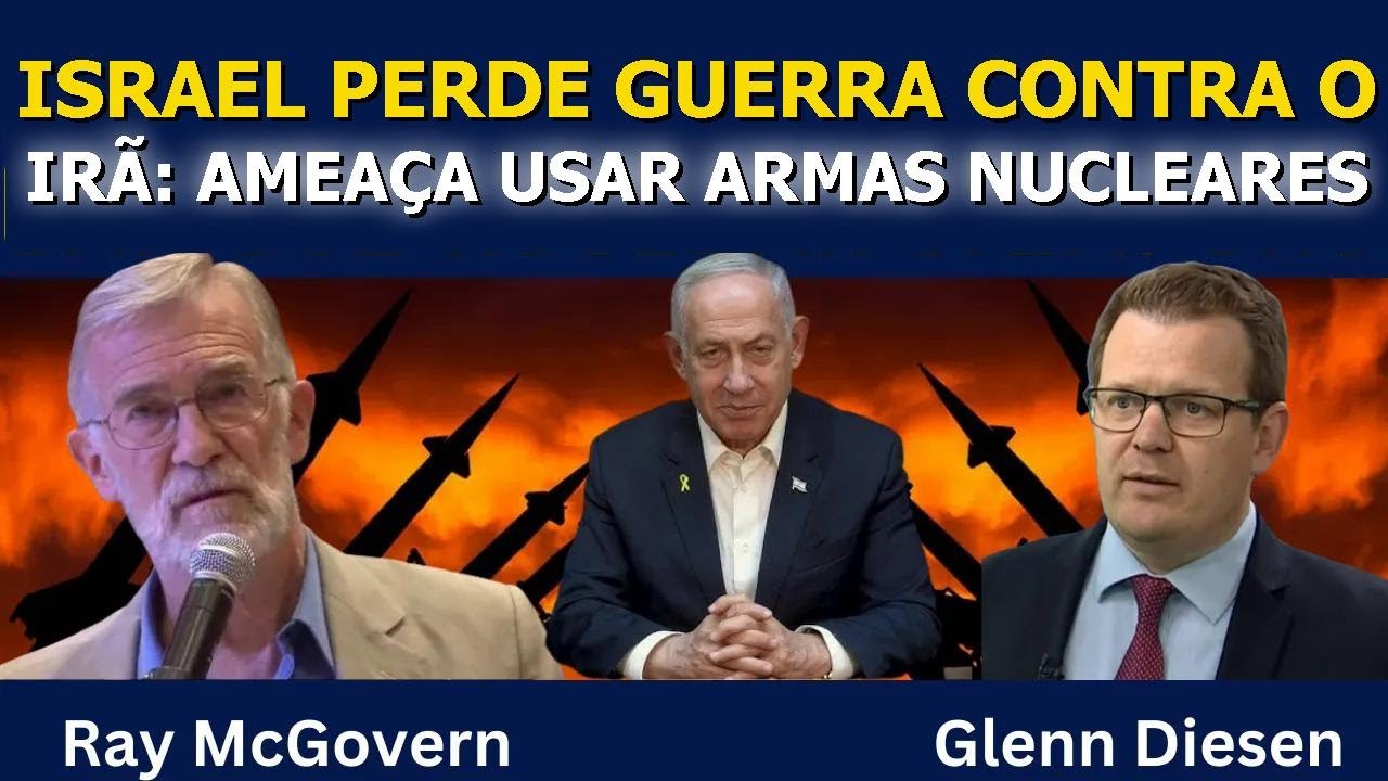 Ray McGovern: Israel Perdeu a Guerra com o Irã — Pode Usar Armas Nucleares