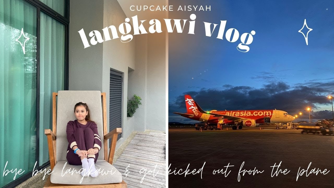 bye bye langkawi & got kicked out from the plane | langkawi vlog