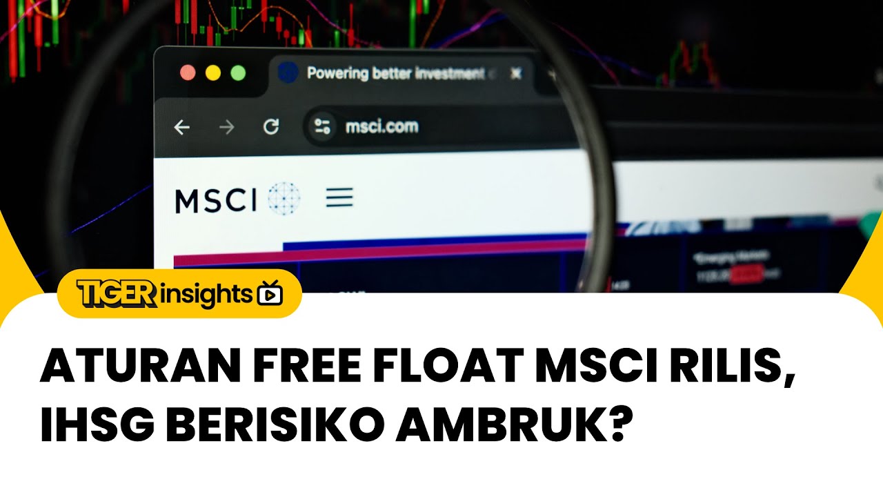 Aturan Free Float MSCI Rilis, IHSG Risiko Ambruk? Potensi ELSA saat Minyak Meroket | TIGER INSIGHTS