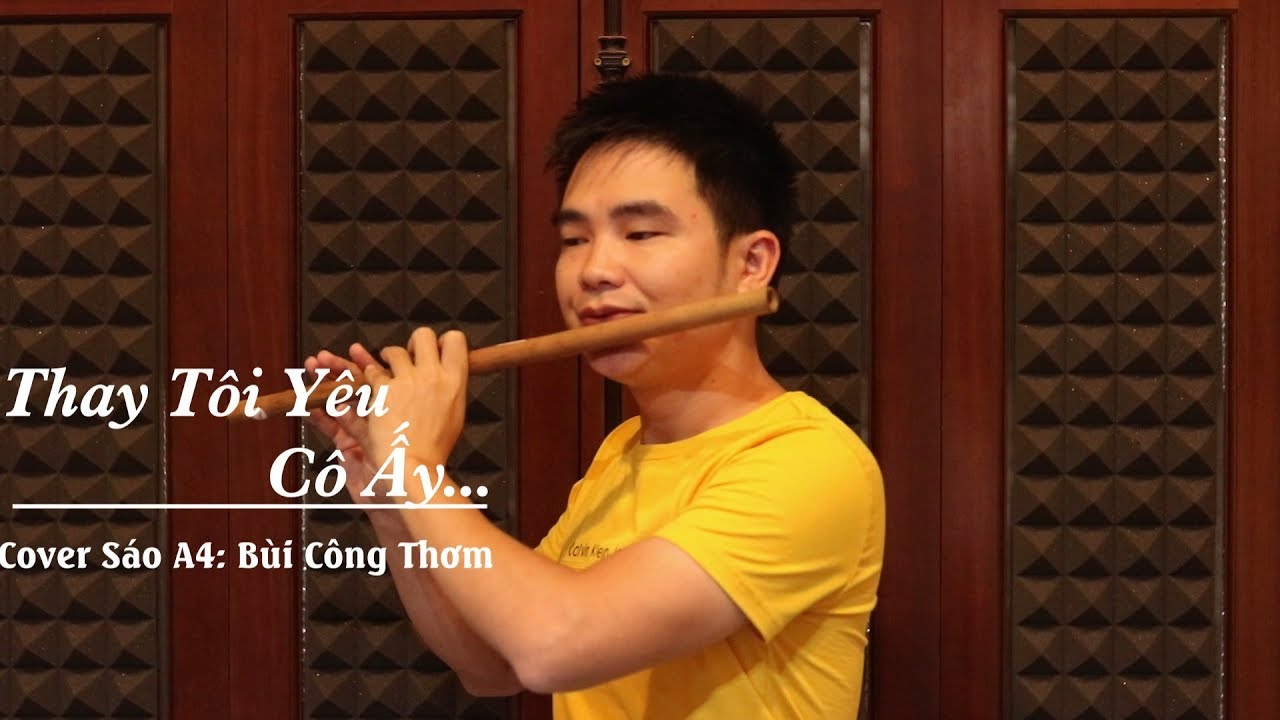Thay Tôi Yêu Cô Ấy★Cover Sáo Trúc Bùi Công Thơm★Sáo Trúc Bùi Gia